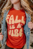 Fall Is A Vibe Tee