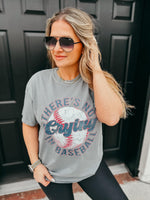 There's No Crying in Baseball Tee-ALL SIZES